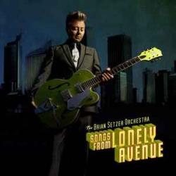 BRIAN SETZER ORCHESTRA SONGS FROM LONELY AVENUE Виниловая пластинка BRIAN SETZER ORCHESTRA SONGS FROM LONELY AVENUE Виниловая пластинка