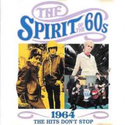 VARIOUS THE SPIRIT OF THE 60s (1964 THE HITS DON'T STOP) Фирменный CD VARIOUS THE SPIRIT OF THE 60s (1964 THE HITS DON'T STOP) Фирменный CD