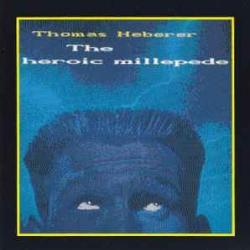 THOMAS HEBERER THE HEROIC MILLIPEDE Фирменный CD THOMAS HEBERER THE HEROIC MILLIPEDE Фирменный CD