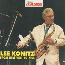 LEE KONITZ FROM NEWPORT TO NICE Фирменный CD LEE KONITZ FROM NEWPORT TO NICE Фирменный CD