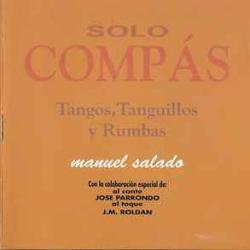 MANUEL SALADO Solo Compás - Tangos, Tanguillos Y Rumbas Фирменный CD MANUEL SALADO Solo Compás - Tangos, Tanguillos Y Rumbas Фирменный CD