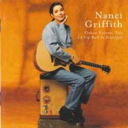 NANCI GRIFFITH OTHER VOICES, TOO (A TRIP BACK TO BOUNTIFUL) Фирменный CD NANCI GRIFFITH OTHER VOICES, TOO (A TRIP BACK TO BOUNTIFUL) Фирменный CD