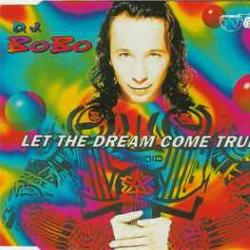 D.J. BOBO LET THE DREAM COME TRUE Фирменный CD D.J. BOBO LET THE DREAM COME TRUE Фирменный CD