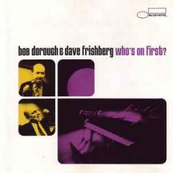BOB DOROUGH & DAVE FRISHBERG WHO'S ON FIRST? Фирменный CD BOB DOROUGH & DAVE FRISHBERG WHO'S ON FIRST? Фирменный CD