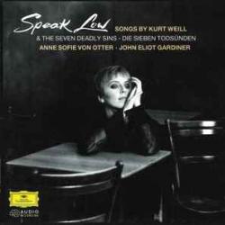 KURT WEILL ANNE SOFIE VON OTTER JOHN ELIOT GARDINER Speak Low (Songs By Kurt Weill) & The Seven Deadly Sins • Die Sieben Todsunden Фирменный CD KURT WEILL ANNE SOFIE VON OTTER JOHN ELIOT GARDINER Speak Low (Songs By Kurt Weill) & The Seven Deadly Sins • Die Sieben Todsunden Фирменный CD