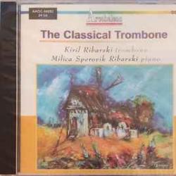 Kiril Ribarski Milica Sperovik Ribarski THE CLASSICAL TROMBONE Фирменный CD Kiril Ribarski Milica Sperovik Ribarski THE CLASSICAL TROMBONE Фирменный CD