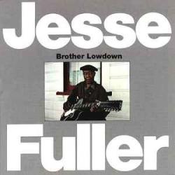 JESSE FULLER Brother Lowdown Виниловая пластинка JESSE FULLER Brother Lowdown Виниловая пластинка