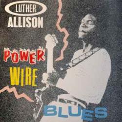 LUTHER ALLISON Power Wire Blues Виниловая пластинка LUTHER ALLISON Power Wire Blues Виниловая пластинка