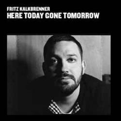 Fritz Kalkbrenner Here Today Gone Tomorrow Фирменный CD Fritz Kalkbrenner Here Today Gone Tomorrow Фирменный CD