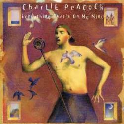 Charlie Peacock Everything That's On My Mind Фирменный CD Charlie Peacock Everything That's On My Mind Фирменный CD