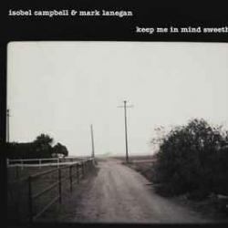 Isobel Campbell & Mark Lanegan Keep Me In Mind Sweetheart Фирменный CD Isobel Campbell & Mark Lanegan Keep Me In Mind Sweetheart Фирменный CD