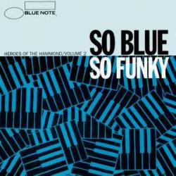 VARIOUS So Blue So Funky (Heroes Of The Hammond Volume 2) Фирменный CD VARIOUS So Blue So Funky (Heroes Of The Hammond Volume 2) Фирменный CD