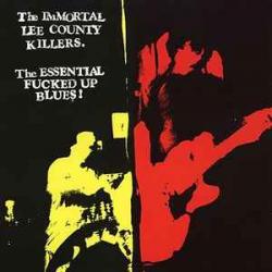The Immortal Lee County Killers The Essential Fucked Up Blues! Фирменный CD The Immortal Lee County Killers The Essential Fucked Up Blues! Фирменный CD