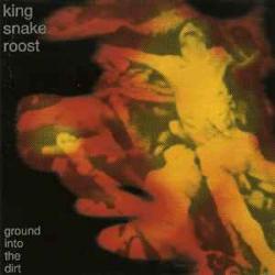 King Snake Roost Ground Into The Dirt Фирменный CD King Snake Roost Ground Into The Dirt Фирменный CD