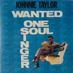JOHNNIE TAYLOR Wanted One Soul Singer Фирменный CD JOHNNIE TAYLOR Wanted One Soul Singer Фирменный CD