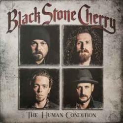 Black Stone Cherry The Human Condition Виниловая пластинка Black Stone Cherry The Human Condition Виниловая пластинка
