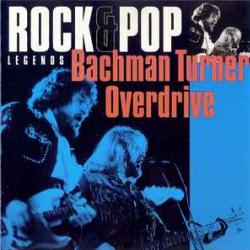 BACHMAN-TURNER OVERDRIVE ROCK & POP LEGENDS Фирменный CD BACHMAN-TURNER OVERDRIVE ROCK & POP LEGENDS Фирменный CD