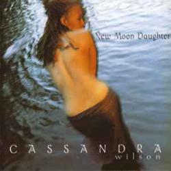 CASSANDRA WILSON NEW MOON DAUGHTER Фирменный CD CASSANDRA WILSON NEW MOON DAUGHTER Фирменный CD