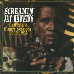 SCREAMIN' JAY HAWKINS Best Of The Bizarre Sessions: 1990-1994 Фирменный CD SCREAMIN' JAY HAWKINS Best Of The Bizarre Sessions: 1990-1994 Фирменный CD