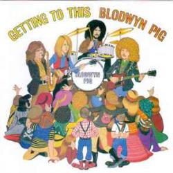 BLODWYN PIG Getting To This Фирменный CD BLODWYN PIG Getting To This Фирменный CD