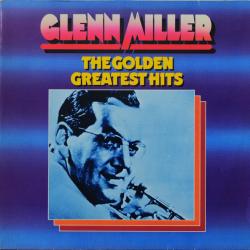 GLENN MILLER The Golden Greatest Hits Виниловая пластинка GLENN MILLER The Golden Greatest Hits Виниловая пластинка