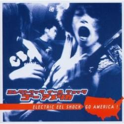 Electric Eel Shock Go America! Фирменный CD Electric Eel Shock Go America! Фирменный CD