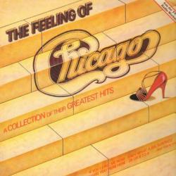 CHICAGO The Feeling Of (A Collection Of Their Greatest Hits) Виниловая пластинка CHICAGO The Feeling Of (A Collection Of Their Greatest Hits) Виниловая пластинка
