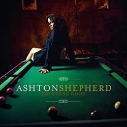 ASHTON SHEPHERD SOUNDS SO GOOD Фирменный CD ASHTON SHEPHERD SOUNDS SO GOOD Фирменный CD