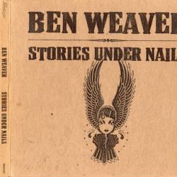 BEN WEAVER Stories Under Nails Фирменный CD BEN WEAVER Stories Under Nails Фирменный CD