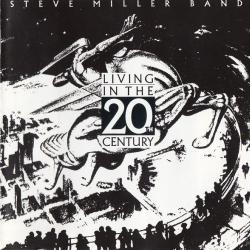 STEVE MILLER BAND Living In The 20th Century Фирменный CD STEVE MILLER BAND Living In The 20th Century Фирменный CD