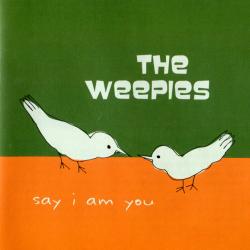 WEEPIES SAY I AM YOU Фирменный CD WEEPIES SAY I AM YOU Фирменный CD