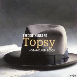 FREDDIE HUBBARD Topsy - Standard Book Фирменный CD FREDDIE HUBBARD Topsy - Standard Book Фирменный CD