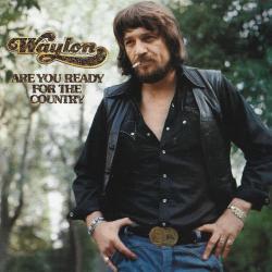 WAYLON JENNINGS Are You Ready For The Country Фирменный CD WAYLON JENNINGS Are You Ready For The Country Фирменный CD