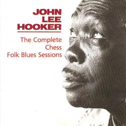 JOHN LEE HOOKER The Complete Chess Folk Blues Sessions Фирменный CD JOHN LEE HOOKER The Complete Chess Folk Blues Sessions Фирменный CD