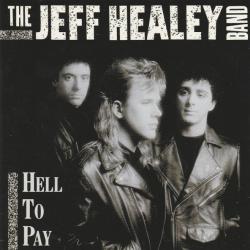 JEFF HEALEY BAND HELL TO PAY Фирменный CD JEFF HEALEY BAND HELL TO PAY Фирменный CD