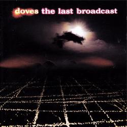 DOVES THE LAST BROADCAST Фирменный CD DOVES THE LAST BROADCAST Фирменный CD