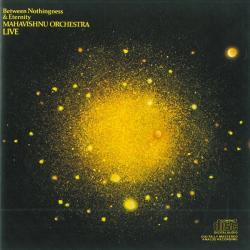 MAHAVISHNU ORCHESTRA Between Nothingness & Eternity Фирменный CD MAHAVISHNU ORCHESTRA Between Nothingness & Eternity Фирменный CD