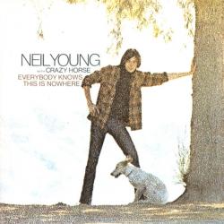 NEIL YOUNG & CRAZY HORSE Everybody Knows This Is Nowhere Фирменный CD NEIL YOUNG & CRAZY HORSE Everybody Knows This Is Nowhere Фирменный CD