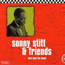 SONNY STITT & FRIENDS HOW HIGH THE MOON Фирменный CD SONNY STITT & FRIENDS HOW HIGH THE MOON Фирменный CD
