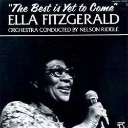 ELLA FITZGERALD The Best Is Yet To Come Виниловая пластинка ELLA FITZGERALD The Best Is Yet To Come Виниловая пластинка