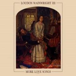 Loudon Wainwright III More Love Songs Фирменный CD Loudon Wainwright III More Love Songs Фирменный CD
