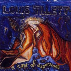 LOUIS TILLETT A CAST OF ASPERSIONS Фирменный CD LOUIS TILLETT A CAST OF ASPERSIONS Фирменный CD