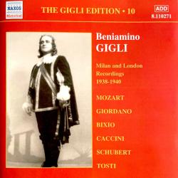 BENIAMINO GIGLI The Gigli Edition • 10 / Milan and London Recordings 1938-1940 / Mozart, Giordano, Bixio, Caccini, Schubert, Tosti Фирменный CD BENIAMINO GIGLI The Gigli Edition • 10 / Milan and London Recordings 1938-1940 / Mozart, Giordano, Bixio, Caccini, Schubert, Tosti Фирменный CD