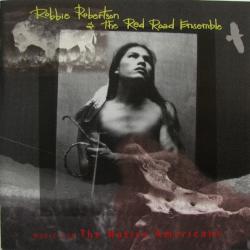 ROBBIE ROBERTSON & THE RED ROAD ENSEMBLE MUSIC FOR THE NATIVE AMERICANS Фирменный CD ROBBIE ROBERTSON & THE RED ROAD ENSEMBLE MUSIC FOR THE NATIVE AMERICANS Фирменный CD