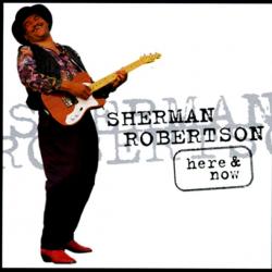 Sherman Robertson HERE & NOW Фирменный CD Sherman Robertson HERE & NOW Фирменный CD