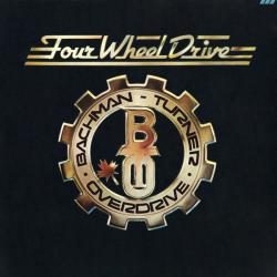 BACHMAN-TURNER OVERDRIVE Four Wheel Drive Виниловая пластинка BACHMAN-TURNER OVERDRIVE Four Wheel Drive Виниловая пластинка