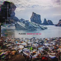 PLACEBO Never Let Me Go Виниловая пластинка PLACEBO Never Let Me Go Виниловая пластинка