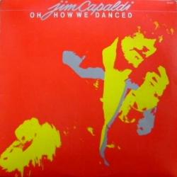 JIM CAPALDI Oh How We Danced Виниловая пластинка JIM CAPALDI Oh How We Danced Виниловая пластинка