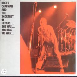 ROGER CHAPMAN AND THE SHORTLIST He Was… She Was… You Was… We Was… Виниловая пластинка ROGER CHAPMAN AND THE SHORTLIST He Was… She Was… You Was… We Was… Виниловая пластинка