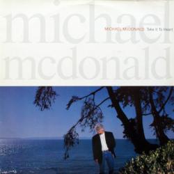 MICHAEL MCDONALD TAKE IT TO HEART Виниловая пластинка MICHAEL MCDONALD TAKE IT TO HEART Виниловая пластинка